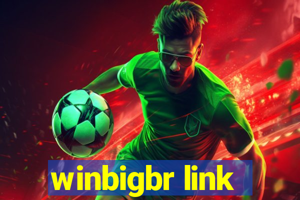 winbigbr link